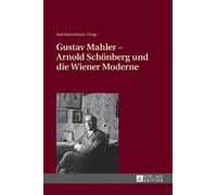 Gustav Mahler - Arnold Schoenberg und die Wiener Moderne (Copertina rigida)