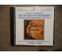 Gustav Mahler - Des Knaben Wunderhorn