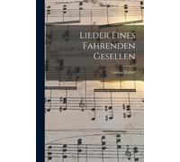 Gustav Mahler Lieder Eines Fahrenden Gesellen (Tascabile)