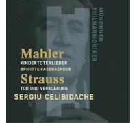 Sergiu Celibidache( Direttore), Brigitte Fassbaender( Mezzo Soprano) - Kindertotenlieder,Tod Und Verklärung Op.24 (Morte E Trasfigurazione....)