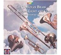 GUSTAV MAHLER The Canadian Brass - High, Bright, Light & Clear: the Glory o (CD)