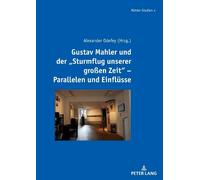 Gustav Mahler Und Der Sturmflug Unserer Großen Zeit - Paralle (Copertina rigida)