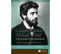 Gustav Mahler's Mental World: A Systematic Representati - HardBack NUOVO...