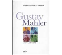 Gustav Malher. La vita, le opere
