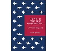 Gustav Meibauer The No-Fly Zone in US Foreign Policy (Copertina rigida)