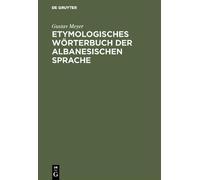 Gustav Meyer Etymologisches Wörterbuch der albanesischen Spra (Copertina rigida)