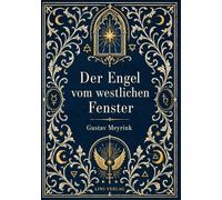 Gustav meyrink der engel vom westlichen: Ein phantastischer roman aus d