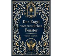 Gustav meyrink der engel vom westlichen: Ein phantastischer roman aus d