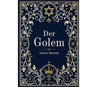 Gustav meyrink der golem vollst ndige ne: Ein phantastischer roman aus d