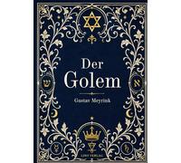 Gustav meyrink der golem vollst ndige ne: Ein phantastischer roman aus d