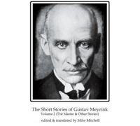 Gustav Meyrink The Short Stories of Gustav Meyrink Volume 2 (Tascabile)