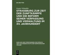 Gustav Schmolle Strassburg zur Zeit der Zunftkämpfe und die R (Copertina rigida)
