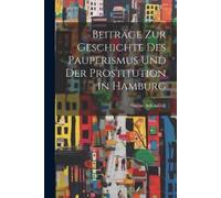 Gustav Schönfel Beiträge Zur Geschichte Des Pauperismus Und Der Pros (Tascabile)