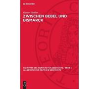 Gustav Seeber Zwischen Bebel Und Bismarck (Copertina rigida)