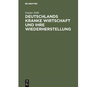 Gustav Seibt Deutschlands kranke Wirtschaft und ihre Wiederhe (Copertina rigida)