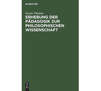 Gustav Thaulow Erhebung Der Pädagogik Zur Philosophischen Wis (Copertina rigida)