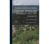 Gustav Theodor Zend-Avesta oder über die Dinge des Himmels und des (Tascabile)