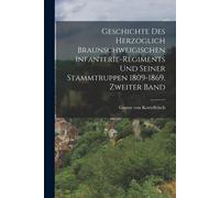 Gustav Von Kort Geschichte des Herzoglich Braunschweigischen Infante (Tascabile)