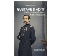 Gustave & Aditi: ou Le général Cluseret et sa conscience