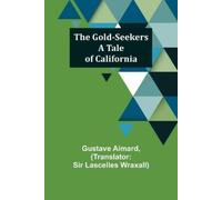 Gustave Aimard The Gold-Seekers (Tascabile)