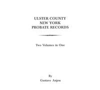 Gustave Anjou Ulster County, New York Probate Records from 1665 (Tascabile)