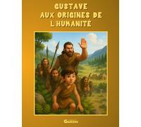 Gustave aux origines de l'humanité