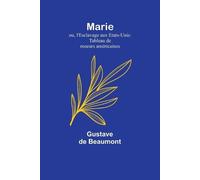 Gustave De Beaumont Marie; ou, l'Esclavage aux Etats-Unis (Tascabile)