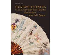 Gustave Dreyfus collectionneur et mecene dans le Paris. Ediz. illustrata