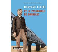 Gustave Eiffel et la passerelle de Bordeaux