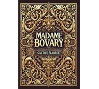 Gustave Flauber Madame Bovary (Collector's Edition) (Laminate (Copertina rigida)