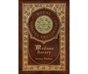 Gustave Flauber Madame Bovary (Royal Collector's Edition) (Ca (Copertina rigida)