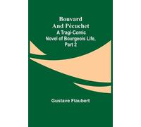 Gustave Flaubert Bouvard and Pécuchet (Tascabile)