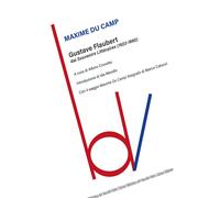 Gustave Flaubert dai «Souvenirs Littéraires» (1822-1880) - Du Camp Maxime