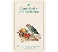Gustave Flaubert Elisabeth Edl Drei Geschichten: Erzählungen (Tascabile)