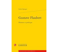 Gustave Flaubert: Histoire Et Politique: 4