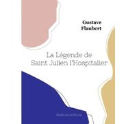 Gustave Flaubert La Légende de Saint Julien l'Hospitalier (Tascabile)