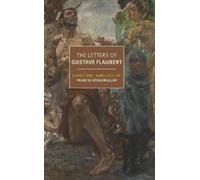 Gustave Flaubert The Letters of Gustave Flaubert (Tascabile)