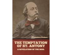 Gustave Flaubert The Temptation of St. Antony (Tascabile)
