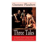 Gustave Flaubert Three Tales (Tascabile)