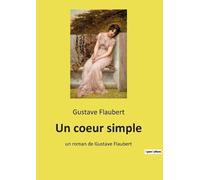 Gustave Flaubert Un coeur simple (Tascabile)