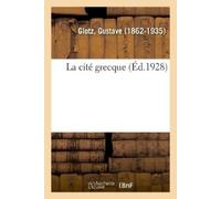 Gustave Glotz La cité grecque (Tascabile)
