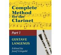 Gustave Langenu Complete Method for the Clarinet in Three Parts (Par (Tascabile)