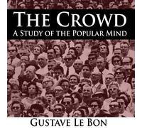 Gustave Le Bon Author's Republic J The Crowd A Study of the (Copertina rigida)