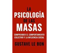 Gustave Le Bon La Psicología de las Masas (Tascabile)