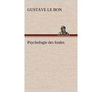 Gustave Le Bon Psychologie des foules (Copertina rigida)