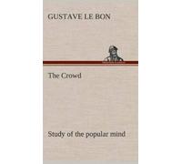 Gustave Le Bon The Crowd Study of the Popular Mind (Copertina rigida)