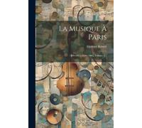 Gustave Robert La Musique À Paris (Tascabile)