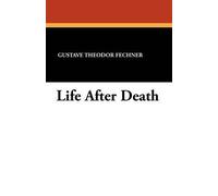 Gustave Theodor Fechner Life After Death (Tascabile)