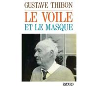 Gustave Thibon Le Voile et le masque (Tascabile)