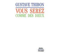 Gustave Thibon Vous serez comme des dieux (Tascabile)